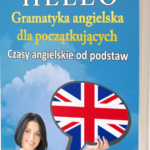 Dorota Bojewska. Gramatyka angielska dla początkujących.. Czasy angielskie